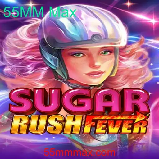 Descubra o Fascinante Mundo de SugarRushFever e os Desafios do 55MM Max